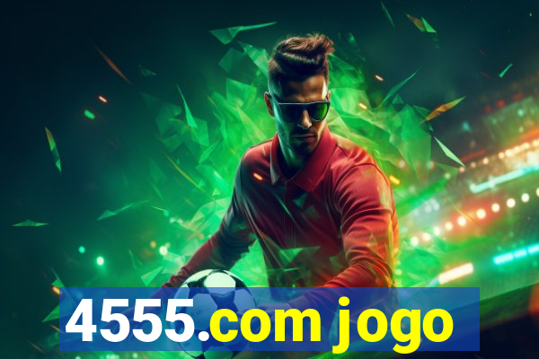 4555.com jogo